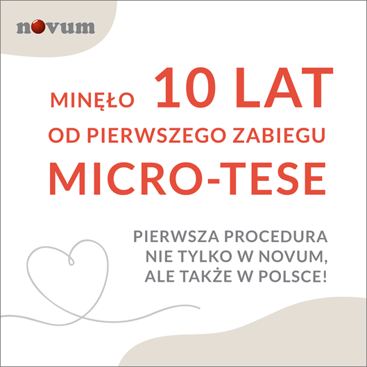 micro-TESE – minęło 10 lat od czasu wykonania pierwszego zabiegu w nOvum